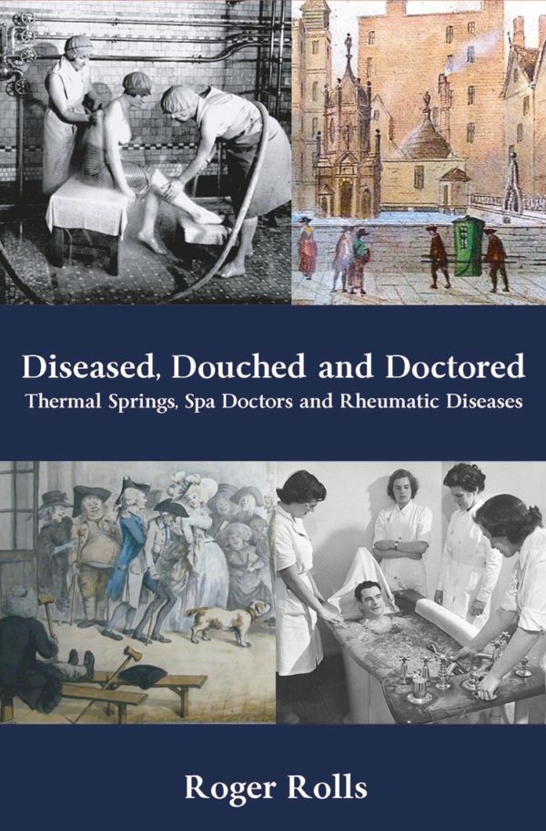 Diseased, Douched and Doctored: Thermal Springs, Spa Doctors and Rheumatic Diseases